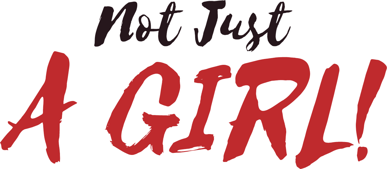 Not Just A GIRL!